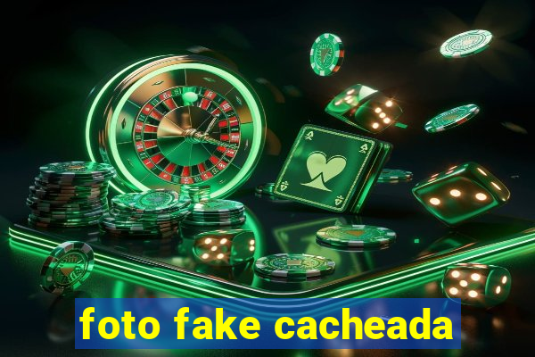 foto fake cacheada